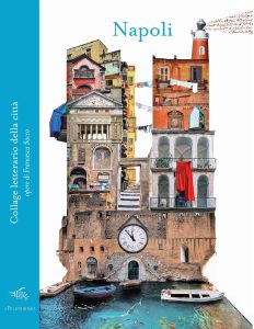 Napoli. Collage letterario della città