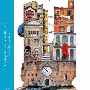 Napoli. Collage letterario della città