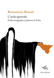 L’isola spettrale. Guida immaginifica ai fantasmi di Sicilia