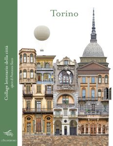 Torino. Collage letterario della città