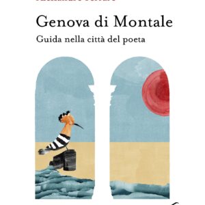 Genova di Montale. Guida nella città del poeta